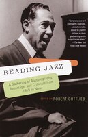 Reading Jazz : A Gathering of Autobiography, Reportage, and Criticism from 1919 to Now