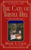 The Cats of Thistle Hill: A Mostly Peaceable Kingdom