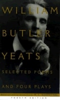 Selected Poems and Four Plays