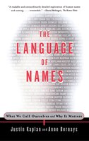 Language of Names: What We Call Ourselves and Why It Matters