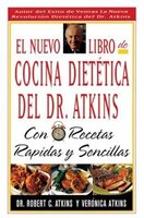 El Nuevo Libro de Cocina Dietetica del Dr Atkins: Con Recetas Rapidas y Sencillas