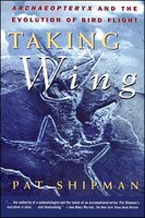 Taking Wing: Archaeopteryx and the Evolution of Bird Flight