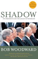 Shadow: Five Presidents and the Legacy of Watergate