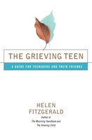 The Grieving Teen: A Guide for Teenagers and Their Friends