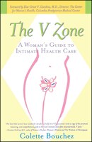 The V Zone: A Woman's Guide to Intimate Health Care
