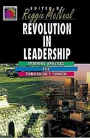 Revolution in Leadership: Training Apostles for Tomorrow's Church