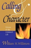 Calling and Character: Virtues of the Ordained Life