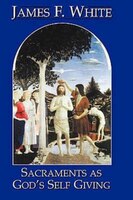 Sacraments as God's Self-Giving: Revised