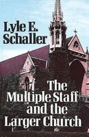 The Multiple Staff and the Larger Church