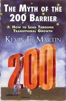 The Myth Of The 200Th Barrier: How to Lead Through Transitional Growth