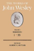 The Works of John Wesley Volume 1: Sermons I (1-33) (Sermons a)