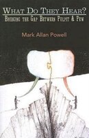 What Do They Hear?: Bridging The Gap Between Pulpit And Pew