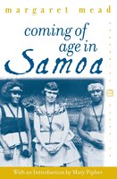 Coming of Age in Samoa: A Psychological Study of Primitive Youth for Western Civilisation