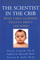 The Scientist in the Crib: What Early Learning Tells Us about the Mind