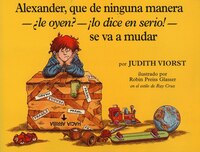 Alexander, Que de Ninguna Manera-ÀLe Oyen?-!Lo Dice En Sire!-Se Va A Mudar: (Alexander, Who's Not (Do You Hear Me? I Mean It) Goin