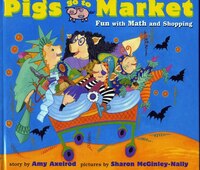 Pigs Go To Market: Fun With Math And Shopping