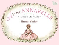 A Is for Annabelle: A Doll's Alphabet