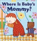 Where is Baby's Mommy?: A Karen Katz Lift-the-Flap Book