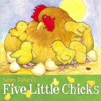 Five Little Chicks Nancy Tafuri Author