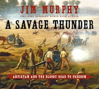 Savage Thunder : Antietam and the Bloody Road to Freedom