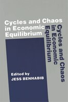 Cycles And Chaos In Economic Equilibrium: Cycles & Chaos In Economic Equ