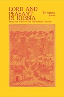 Lord and Peasant in Russia: From the 9th to the 19th Century