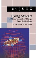 Flying Saucers: A Modern Myth of Things Seen in the Sky. (From Vols. 10 and 18, Collected Works)