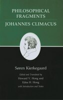 Kierkegaard's Writings, VII, Volume 7: Philosophical Fragments, or a Fragment of Philosophy/Johannes Climacus, or De omnibus dubit