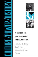 Culture/Power/History: A Reader in Contemporary Social Theory