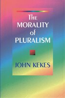The Morality Of Pluralism: Morality Of Pluralism