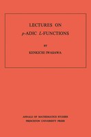 Lectures on P-Adic L-Functions. (AM-74), Volume 74