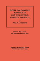 Entire Holomorphic Mappings in One and Several Complex Variables. (AM-85), Volume 85: Entire Holomorphic Mappings