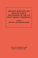 Riemann Surfaces Related Topics (AM-97), Volume 97: Proceedings of the 1978 Stony Brook Conference. (AM-97)