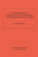 Multiple Integrals in the Calculus of Variations and Nonlinear Elliptic Systems. (AM-105), Volume 105: Multiple Integrals In The C