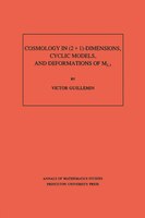 Cosmology in (2 + 1) -Dimensions, Cyclic Models, and Deformations of M2,1. (AM-121), Volume 121: Cosmology In 2+1 Dimensions Cy