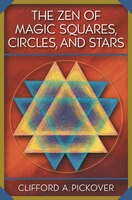 The Zen of Magic Squares, Circles, and Stars: An Exhibition of Surprising Structures Across Dimensions