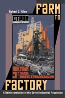 Farm to Factory: A Reinterpretation of the Soviet Industrial Revolution