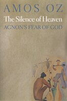 The Silence of Heaven: Agnon's Fear of God