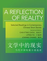 A Reflection of Reality: Selected Readings in Contemporary Chinese Short Stories