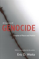 A Century of Genocide: Utopias of Race and Nation - Updated Edition
