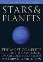 Stars and Planets: The Most Complete Guide to the Stars, Planets, Galaxies, and Solar System - Updated and Expanded Ed