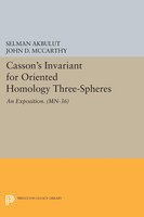 Casson's Invariant for Oriented Homology Three-Spheres: An Exposition. (MN-36)