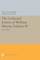 The Collected Letters of William Morris, Volume IV: 1893-1896