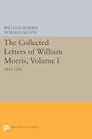 The Collected Letters of William Morris, Volume I: 1848-1880