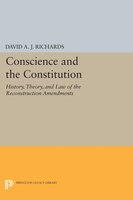 Conscience and the Constitution: History, Theory, and Law of the Reconstruction Amendments