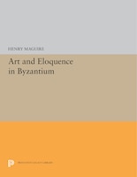 Art and Eloquence in Byzantium