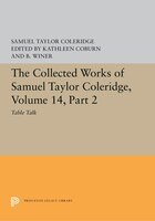 The Collected Works Of Samuel Taylor Coleridge, Volume 14: Table Talk, Part Ii