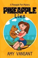 Pineapple Lies: A Pineapple Port Mystery: Book One