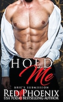 Hold Me: Brie's Submission