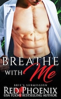 Breathe With Me: Brie's Submission